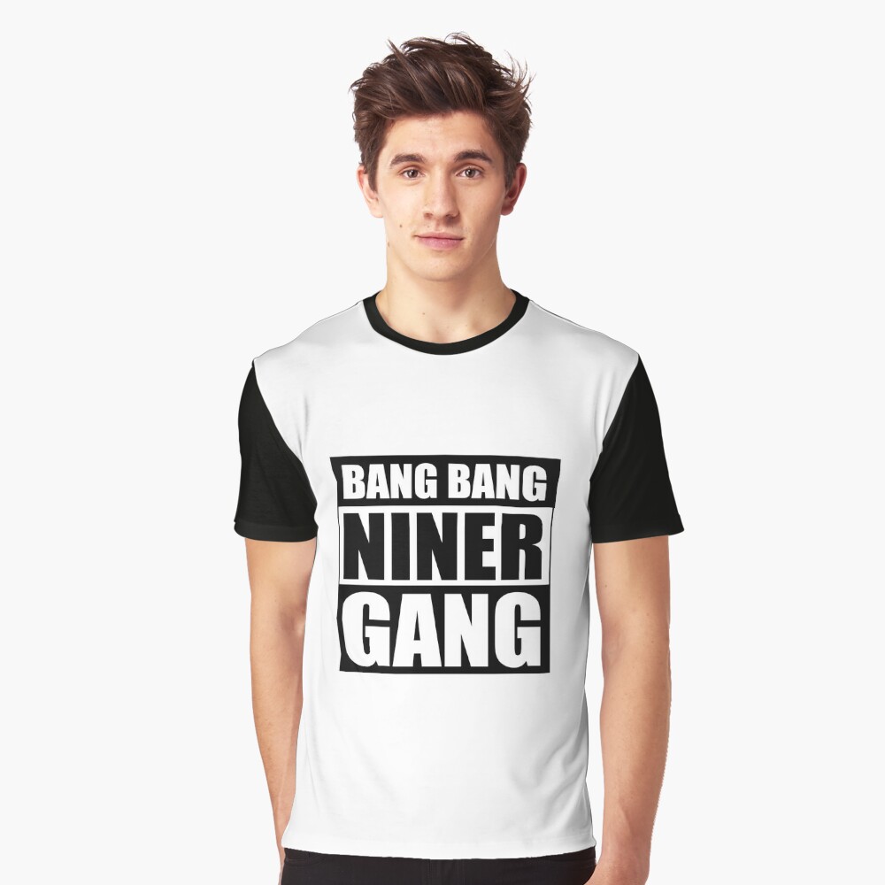 Bang Bang Niner Gang San Francisco 49ers Tee Shirt - Yesweli