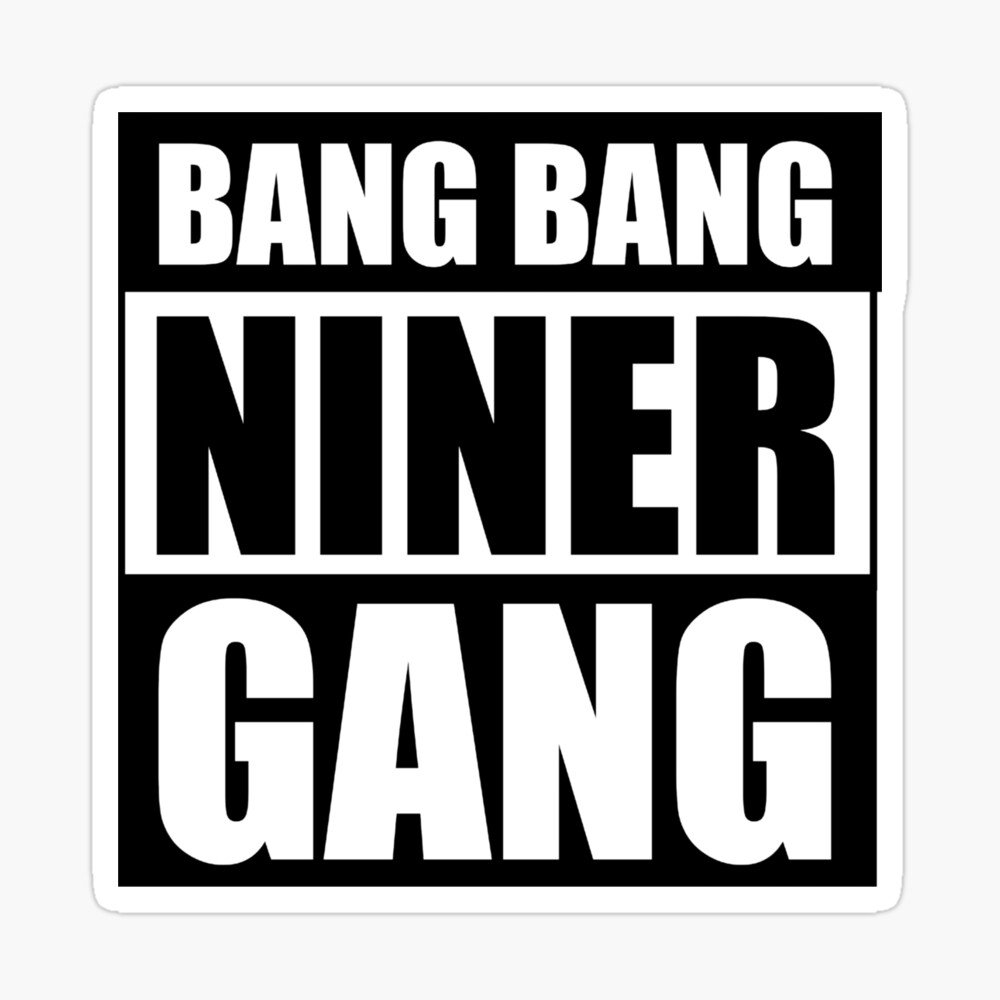 Bang Bang Niner Gang (Black) - 49ers