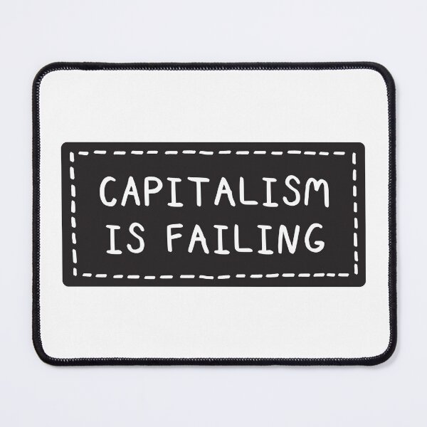 Item preview, Capitalism is Failing designed and sold by HeyGoAway.