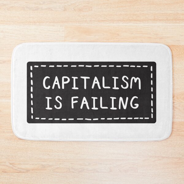 Item preview, Capitalism is Failing designed and sold by HeyGoAway.