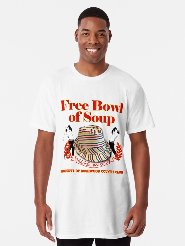 "Caddyshack Free bowl of soup with Hat" Tshirt by JTK667 Redbubble
