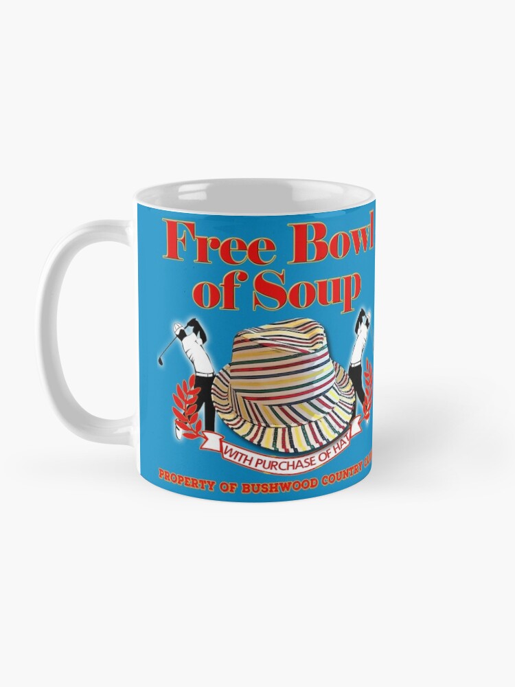"Caddyshack Free bowl of soup with Hat" Coffee Mug for Sale by JTK667