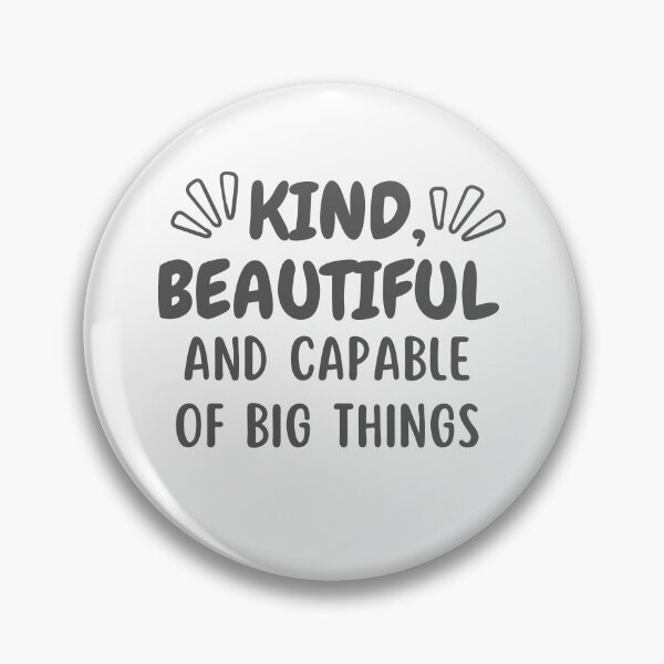 Item preview, KIND, BEAUTIFUL AND CAPABLE OF BIG THINGS designed and sold by Onasaart.