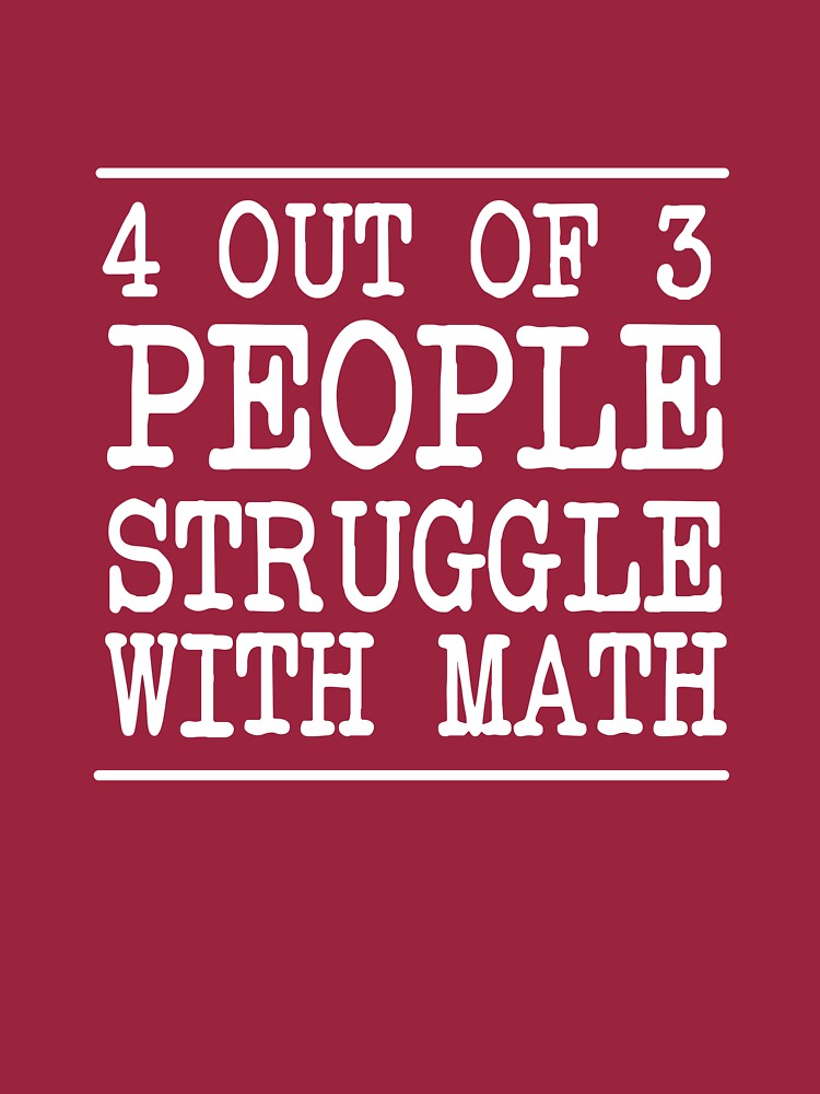 4 out of 3 struggle with math