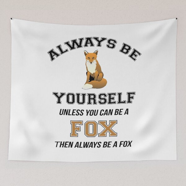 Item preview, Always Be Yourself Unless You Can Be A Fox Tshirt designed and sold by jayscottaf.