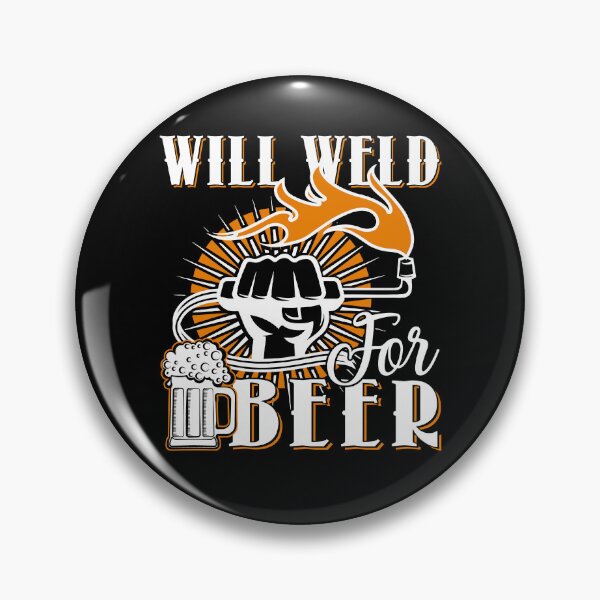 Item preview, Welder - Will Weld For Beer designed and sold by UnknownArtistt.