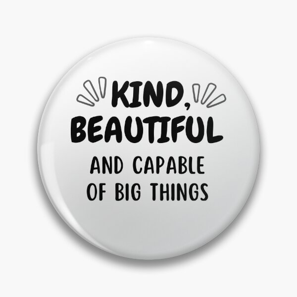 Item preview, Kind, Beautiful And Capable Of Big Things designed and sold by Onasaart.