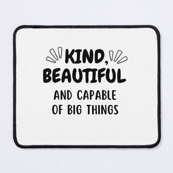 Item preview, Kind, Beautiful And Capable Of Big Things designed and sold by Onasaart.