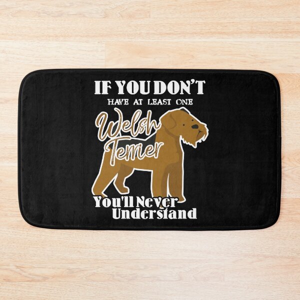 Item preview, If You Don't Have At Least One Welsh Terrier designed and sold by UnknownArtistt.