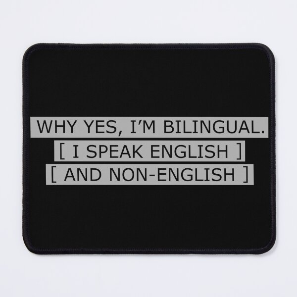 Item preview, Why Yes I'm Bilingual - Funny Non-English designed and sold by abowersock.