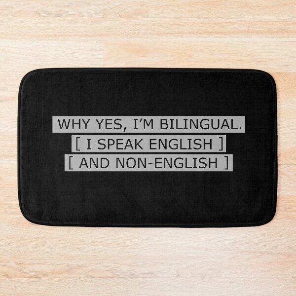 Item preview, Why Yes I'm Bilingual - Funny Non-English designed and sold by abowersock.