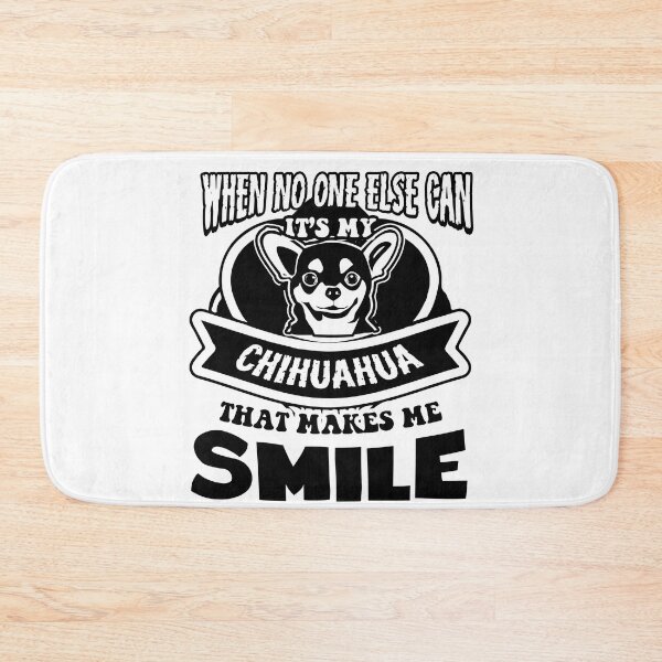 Item preview, When No One Else Can Its My Chihuahua That Makes Me Smile designed and sold by UnknownArtistt.