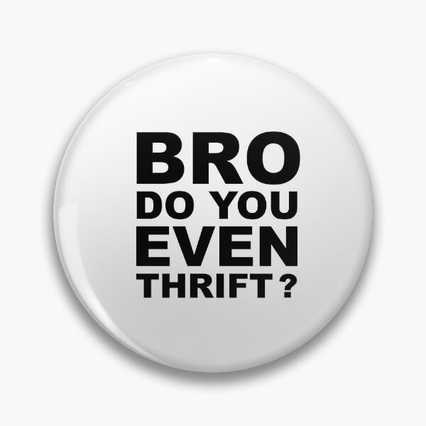 Item preview, Bro, Do You Even Thrift? designed and sold by Zero887.