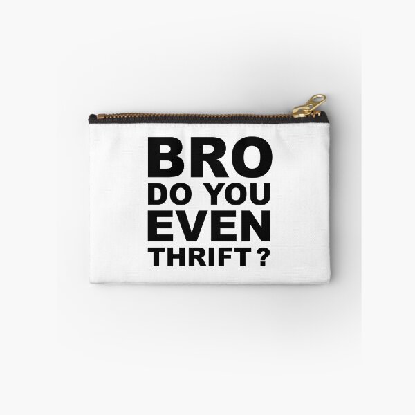 Item preview, Bro, Do You Even Thrift? designed and sold by Zero887.