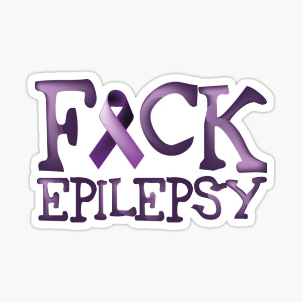 Epilepsy warrior - Fuck epilepsy Sticker