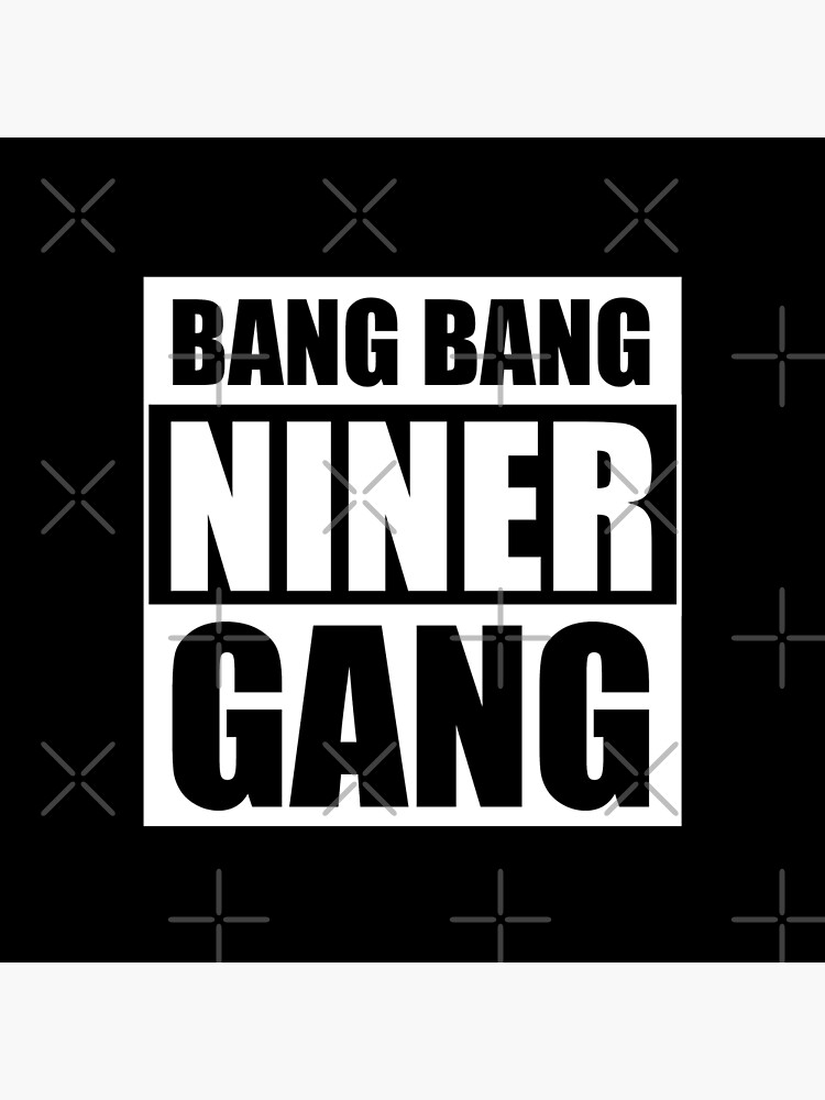 Bang Bang Niner Gang (Black) - 49ers Sticker for Sale by Vaishnavi Deo