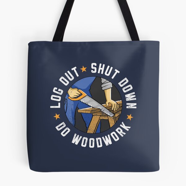 Item preview, Log Out Shut Down Woodworker Carpenter Pastime Hobby designed and sold by propellerhead.