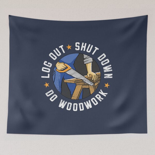 Item preview, Log Out Shut Down Woodworker Carpenter Pastime Hobby designed and sold by propellerhead.