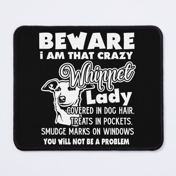 Item preview, Beware I Am That Crazy Whippet Lady designed and sold by UnknownArtistt.