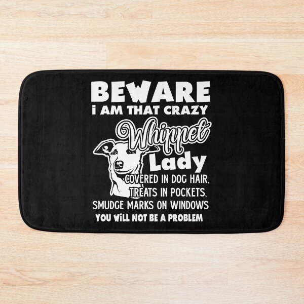 Item preview, Beware I Am That Crazy Whippet Lady designed and sold by UnknownArtistt.