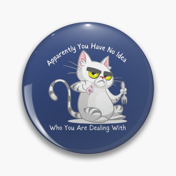 Item preview, Apparently, You have no idea who you are dealing with sarcastic generation Z and cat lovers with attitude. designed and sold by tranquilbeach.