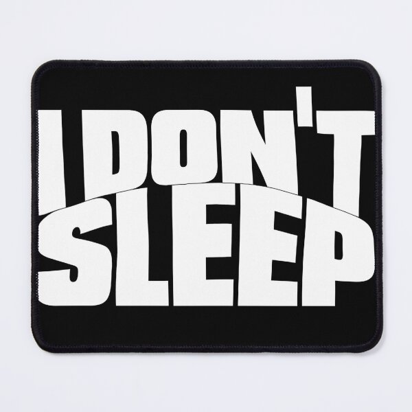 Item preview, I DO NOT SLEEP 2 designed and sold by BigCreation.