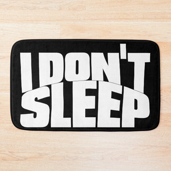 Item preview, I DO NOT SLEEP 2 designed and sold by BigCreation.
