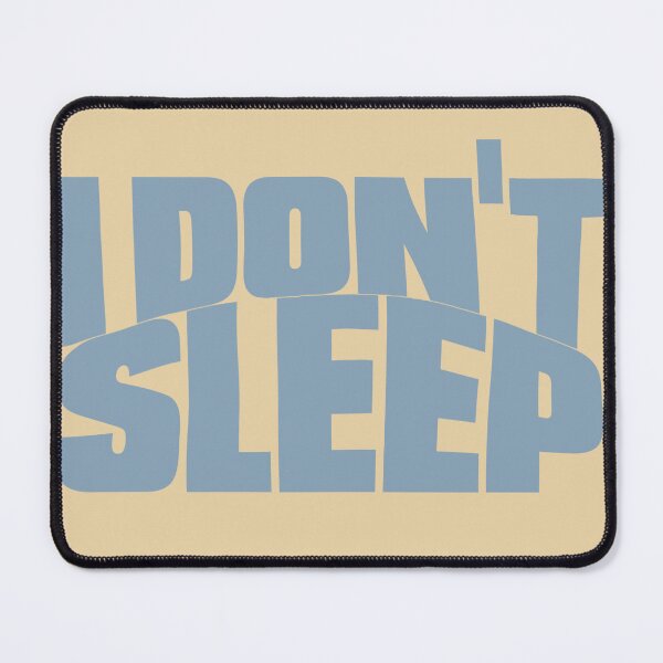 Item preview, I DO NOT SLEEP 4 designed and sold by BigCreation.