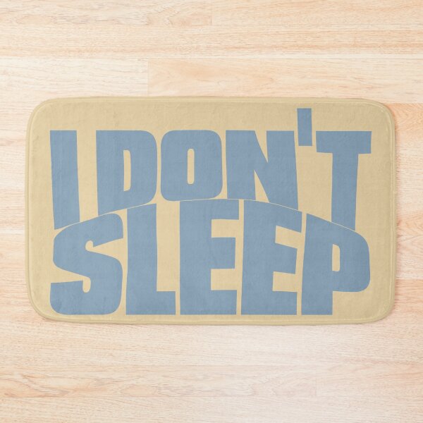 Item preview, I DO NOT SLEEP 4 designed and sold by BigCreation.