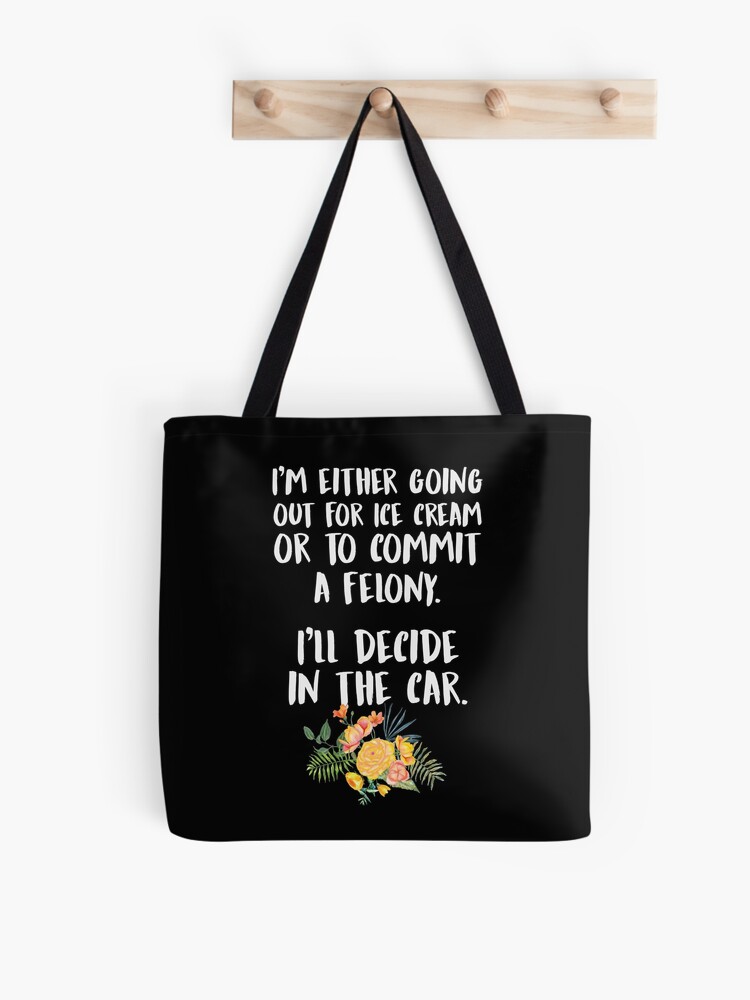Thumbnail 1 of 2, Tote Bag, Ice Cream Or A Felony designed and sold by kjanedesigns.