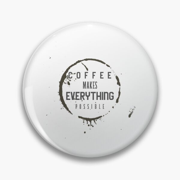 Item preview, Coffee Makes Everything Possible designed and sold by crazydotdesigns.