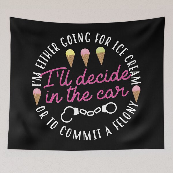 Item preview, Ice Cream Or A Felony designed and sold by kjanedesigns.