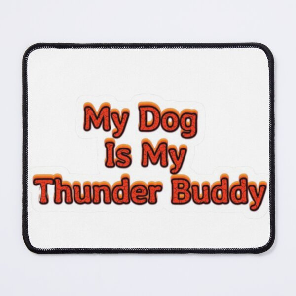 Item preview, my dog is my thunder buddy designed and sold by BORHIM-ART.