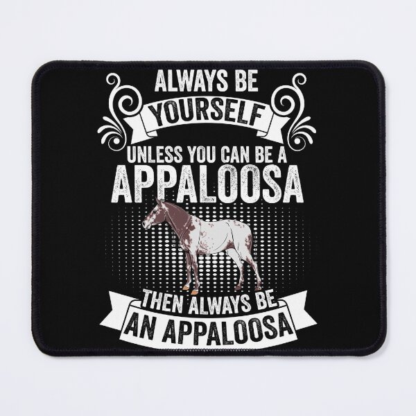 Item preview, Always Be Yourself Unless You Can Be Funny Appaloosa Horses designed and sold by Nessshirts.