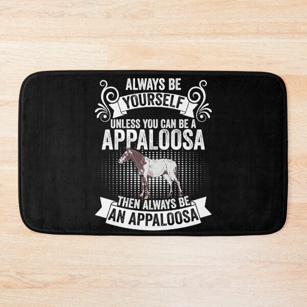 Item preview, Always Be Yourself Unless You Can Be Funny Appaloosa Horses designed and sold by Nessshirts.