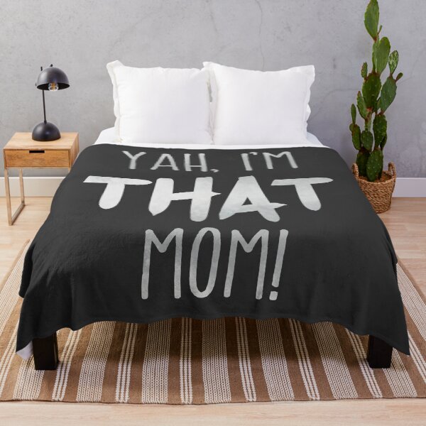 Item preview, Yah, I’m THAT mom!  Funny quote for a modern smart a$$ mom designed and sold by MunsyArt.