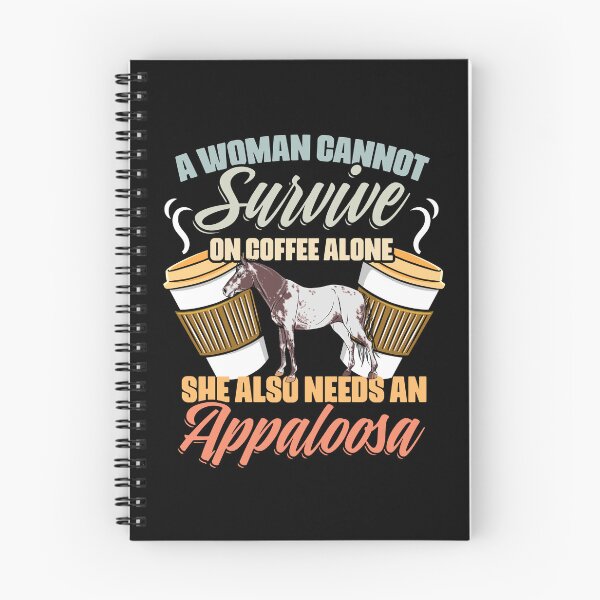 Item preview, A Woman Cannot Survive On Coffee Alone Funny Appaloosa Girl designed and sold by Nessshirts.