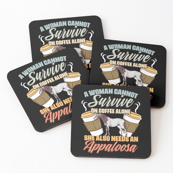 Item preview, A Woman Cannot Survive On Coffee Alone Funny Appaloosa Girl designed and sold by Nessshirts.