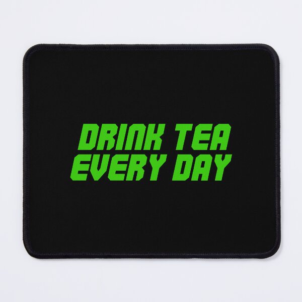 Item preview, Drink Tea Every Day designed and sold by star-boutique.