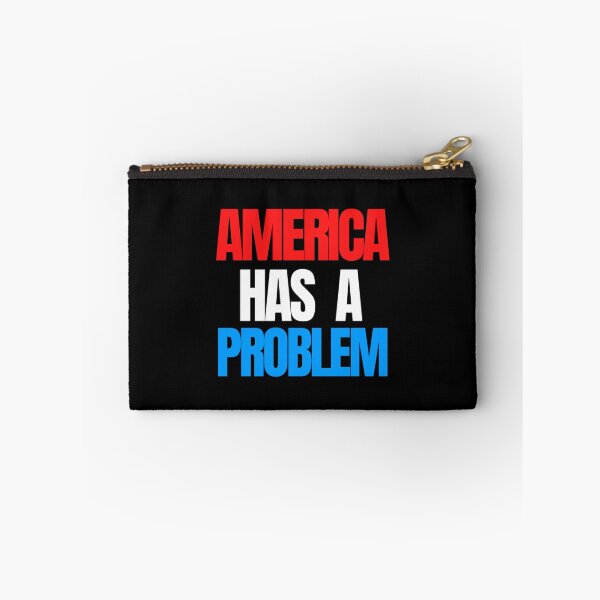 Item preview, America Has a Problem    designed and sold by gokgun343.