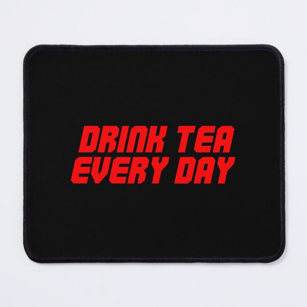 Item preview, Drink Tea Every Day designed and sold by star-boutique.