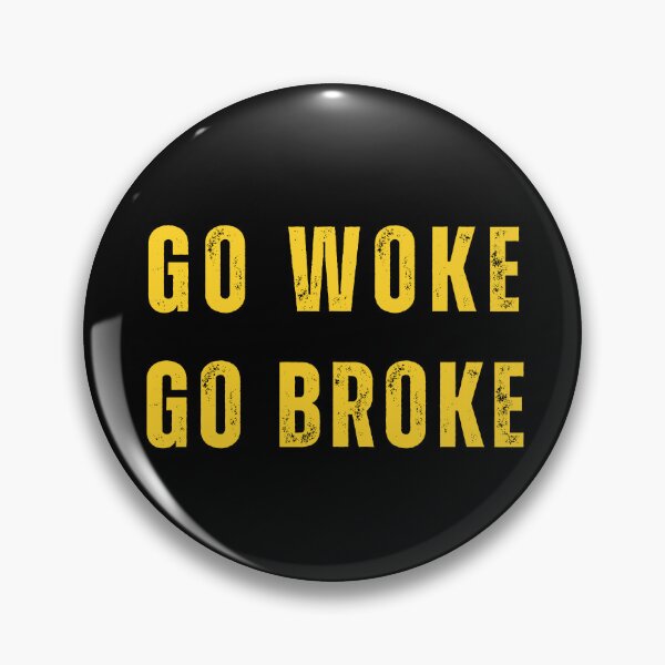 Item preview, Go Woke Go Broke designed and sold by RockBeeDesigns.