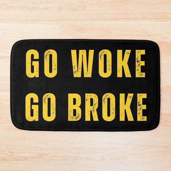 Item preview, Go Woke Go Broke designed and sold by RockBeeDesigns.