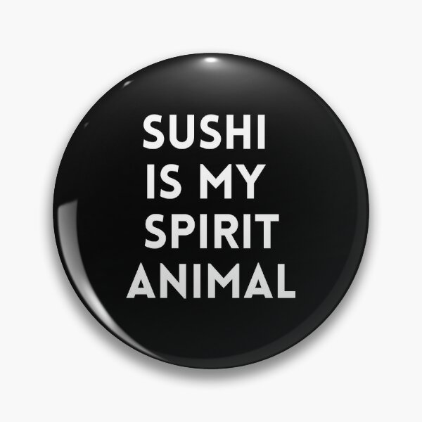 Sushi Is My Spirit Animal, Funny Sushi Jokes