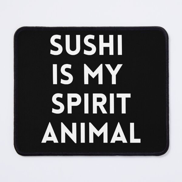 Item preview, Sushi Is My Spirit Animal | Funny Sushi Jokes | Gifts for Sushi Lovers designed and sold by KonnichiwaStore.