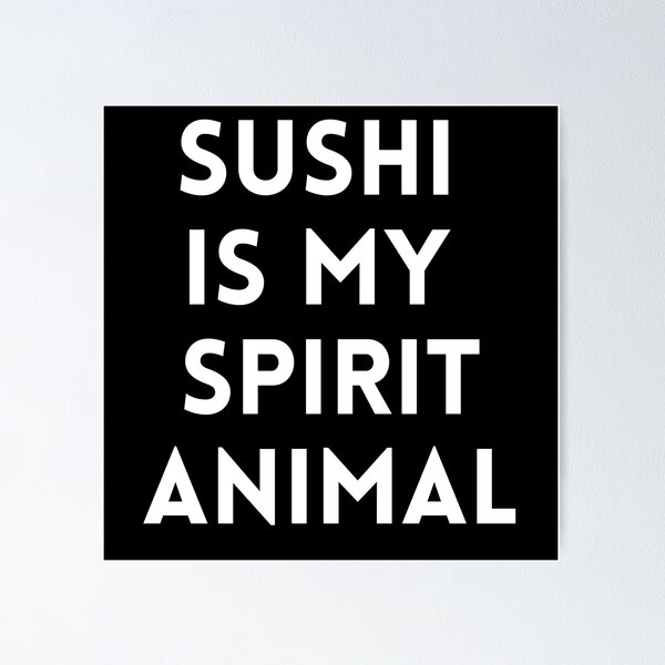 Sushi Is My Spirit Animal, Funny Sushi Jokes