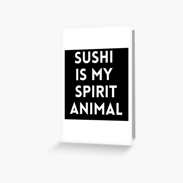 Sushi Is My Spirit Animal, Funny Sushi Jokes