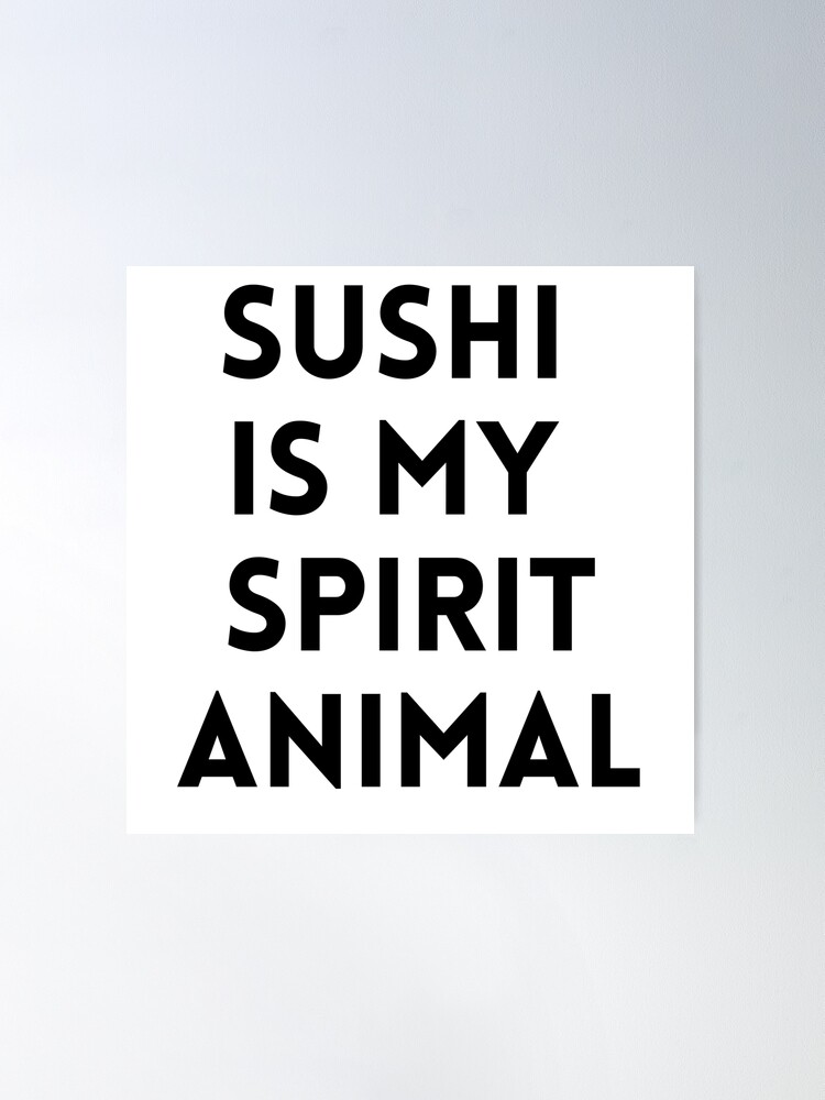 Sushi Is My Spirit Animal, Funny Sushi Jokes