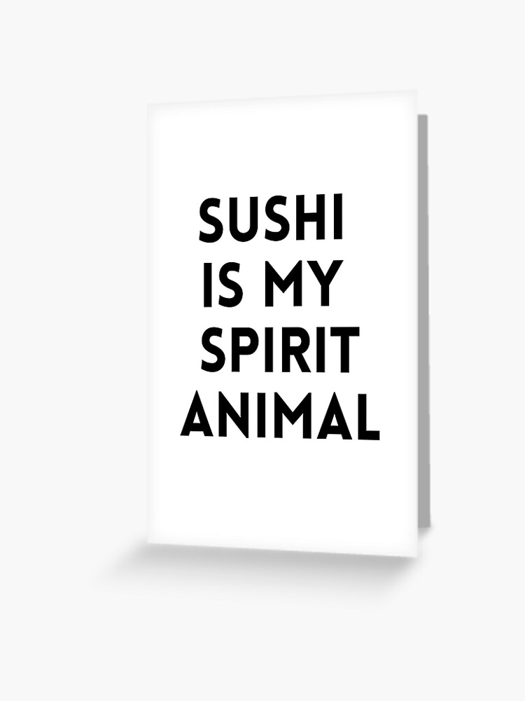 Sushi Is My Spirit Animal, Funny Sushi Jokes