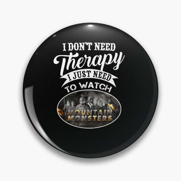 Item preview, Mountain Monsters I dont need therapy designed and sold by BlaeserNotburga.